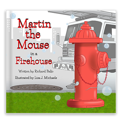 Cover of Martin the Mouse in the Firehouse children's picture book by award-winning author Richard Ballo