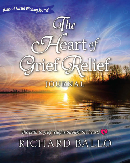 The Heart of Grief Relief Journal by Richard Ballo
